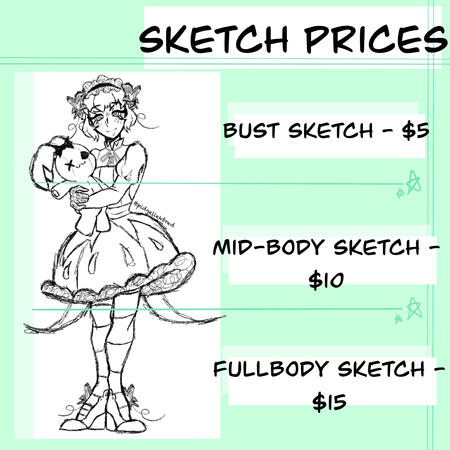 bust sketches are 5 dollars, mid-body sketches are 10 dollars, and fullbody sketches are 15 dollars